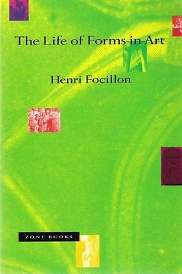 THE LIFE OF FORMS IN ART - HENRI FOCILLON (PAPERBACK) NEW