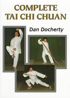 NEW Complete Tai Chi Chuan by Dan Docherty Paperback Book (English) Free Shippin