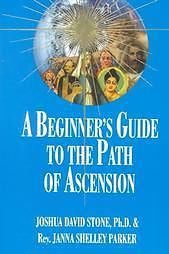 A BEGINNER'S GUIDE TO THE PATH OF ASCENSION - JOSHUA DAVID STONE (PAPERBACK) NEW