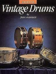 GUIDE TO VINTAGE DRUMS - ALDRIDGE (PAPERBACK) NEW