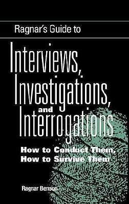 RAGNAR'S GUIDE TO INTERVIEWS, INVESTIGATIONS, AN - RAGNAR BENSON (PAPERBACK) NEW