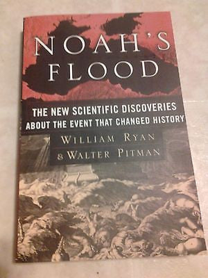 Noah's Flood:The New Scientific Discoveries-the Event That Changed History