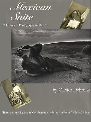 Mexican Suite: A History of Photography in Mexico