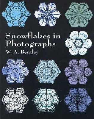 SNOWFLAKES IN PHOTOGRAPHS - W. A. BENTLEY (PAPERBACK) NEW