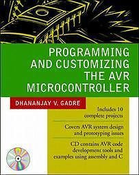 PROGRAMMING AND CUSTOMIZING THE AVR MICROCO - DHANANJAY V. GADRE (PAPERBACK) NEW