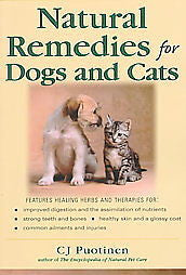 NATURAL REMEDIES FOR DOGS AND CATS - C. J. PUOTINEN (PAPERBACK) NEW