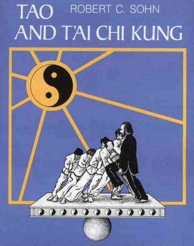 TAO AND TAI CHI KUNG - ROBERT C. SOHN (PAPERBACK) NEW