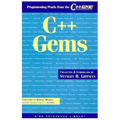 NEW C++ Gems: Programming Pearls from the C++ Report - Lippman, Stan