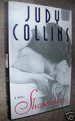 Shameless Novel By Judy Collins First Edition with CD of Judy's New Hits 1995