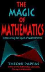 THE MAGIC OF MATHEMATICS - THEONI PAPPAS (PAPERBACK) NEW