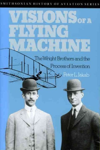 VISIONS OF A FLYING MACHINE - PETER L. JAKAB (PAPERBACK) NEW