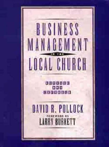 BUSINESS MANAGEMENT IN THE LOCAL CHURCH - DAVID R. POLLOCK (PAPERBACK) NEW