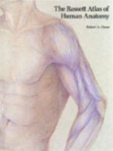 The Bassett Atlas of Human Anatomy, Chase, Robert A., New Book