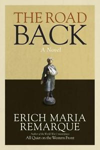 The Road Back by Erich-Maria Remarque and Erich Maria Remarque (1998, Paperback)