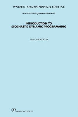 Introduction to Stochastic Dynamic Programming