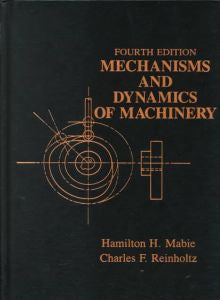 Mechanisms and Dynamics of Machinery by Mabie 4E NEW!!