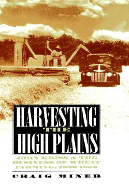 Harvesting the High Plains: John Kriss and the Business of Wheat Farming, 192...