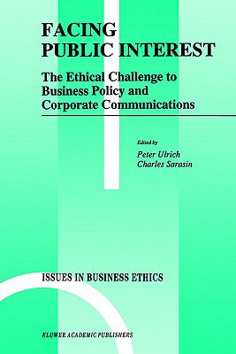 Facing Public Interest: The Ethical Challenge to Business Policy and Corporat...