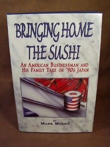 NEW Bringing Home The Sushi MARK MEERS Japan America Business Family Story