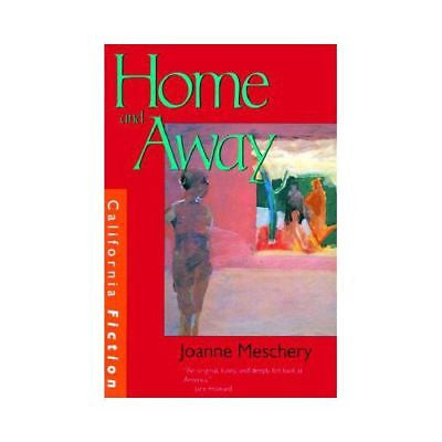 NEW Home and Away; A Novel 9780520213425