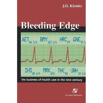 NEW Bleeding Edge: The Business of Health Care in th...