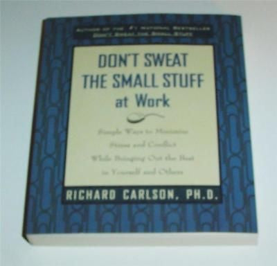 DON'T SWEAT THE SMALL STUFF AT WORK DR. CARLSON 1998