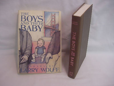 BRAND NEW Boys & Their Baby Larry Wolff Wolf Vtg 1st Edition Novel Book HC DJ