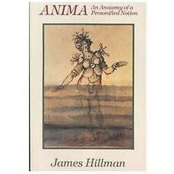 Anima : An Anatomy of a Personified Notion by James Hillman (1985, Paperback)