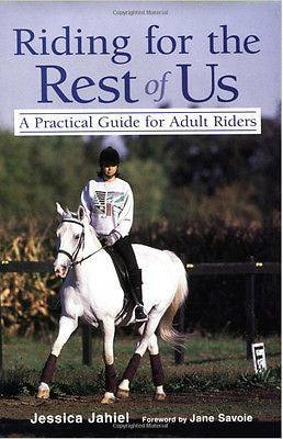 Riding for the Rest of Us: A Practical Guide for Adult Riders - New Hardcover *