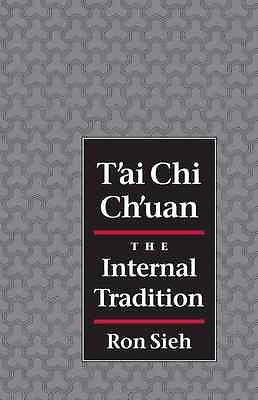 TAi Chi Chuan: The Internal Tradition