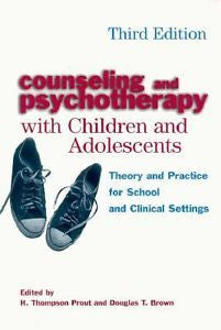 Counseling and Psychotherapy with Children and Adolescents, Prout & Brown, new