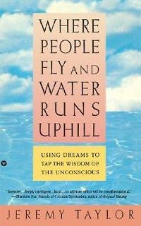 Where People Fly and Water Runs Uphill: Using Dreams to