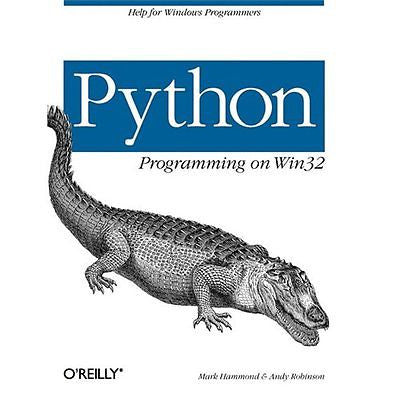 NEW Python Programming on Win 32 - Hammond, Mark/ Robinson, Andy