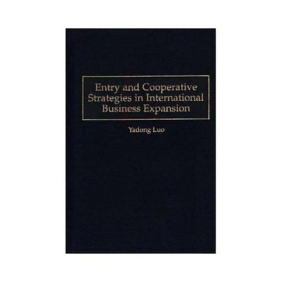 NEW Entry and Cooperative Strategies in International Business Expansion - Yadon
