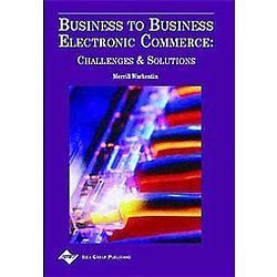 NEW Business to Business Electronic Commerce: Challenges and Solutions - Merrill
