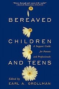 Bereaved Children: A Support Guide for Parents and Prof