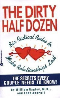 The Dirty Half Dozen: Six Radical Rules to Make Relatio