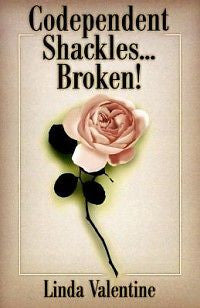 Codependent Shackles...Broken! NEW by Linda Valentine
