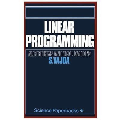 NEW Linear Programming: Algorithms and Applications - Vajda, S.