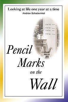Pencil Marks on the Wall: Looking at Life One Year at a