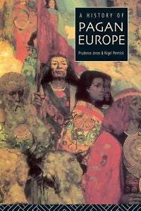 A History of Pagan Europe by Prudence Jones and Nigel Pennick (1997, Paperback)