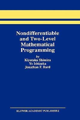 Nondifferentiable and Two-Level Mathematical Programming (1997 Edition)