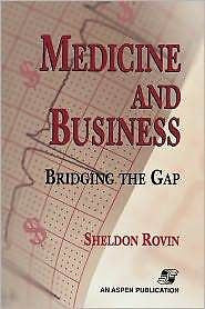 Medicine and Business : Bridging the Gap by Sheldon Rovin (2000, Paperback)