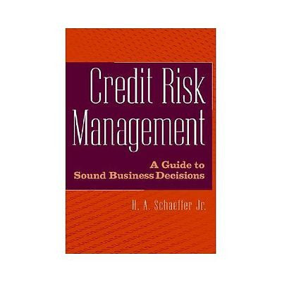 NEW Credit Risk Management: A Guide to Sound Business Decisions - Schaeffer|Scha