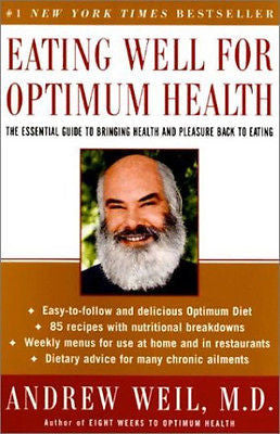 Eating Well for Optimum Health : The Essential Guide to Bringing Health and...