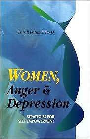 Women, Anger & Depression: Strategies for Self-Empowerment by Lois P. Frankel...