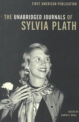 THE UNABRIDGED JOURNALS OF SYLVIA  - KAREN V. KUKIL SYLVIA PLATH (PAPERBACK) NEW