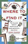 Terry Trucco's Where to Find It: The Essential Guide to Hard-to-Locate Goods and