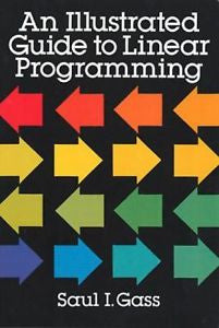 Illustrated Guide to Linear Programming by Saul I. Gass (1990, Paperback)