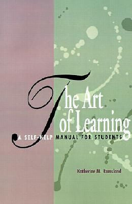 The Art of Learning: A Self-Help Manual for Students